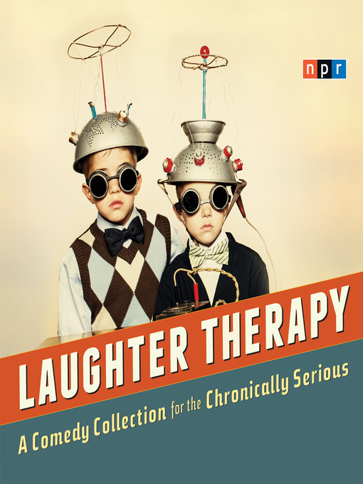 Upplýsingar um NPR Laughter Therapy eftir NPR - Til útláns